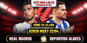 Soi Kèo Real Madrid Vs Deportivo Alaves 02h30 22/04 - La Liga