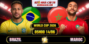 Soi Kèo Brazil Vs Maroc 05h00 14/06 - World Cup 2026